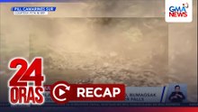 24 Oras: (Part 3) Pagguho sa waterfalls; Update sa pagguho ng bldg sa Pampanga; Sen. Marcos vs Minority; Miguel Tanfelix sa Taskforce Firewall, atbp