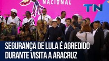 Segurança de Lula é agredido durante visita a Aracruz