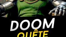 La quête de Doctor Doom est très différente