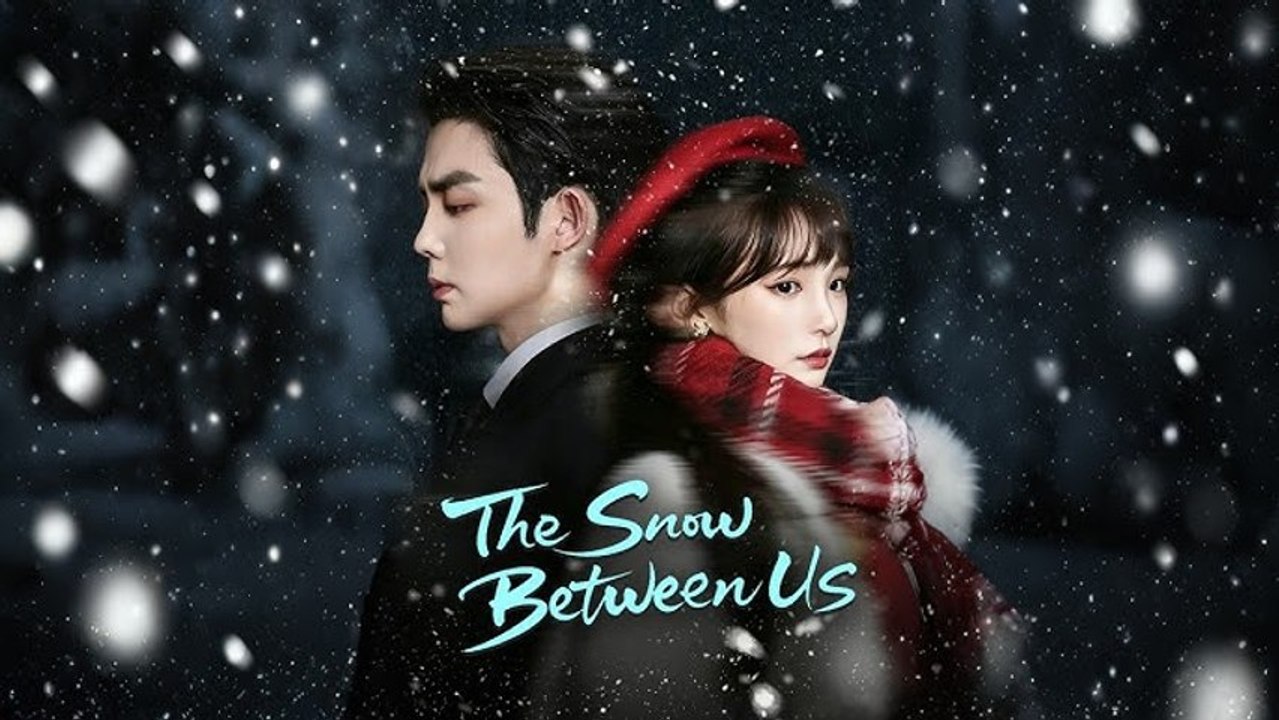 the snow between us chinese drama
