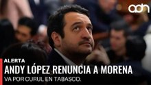 🚨¡Última Hora! ANDY López Beltrán renuncia a Morena y va por curul en Tabasco.