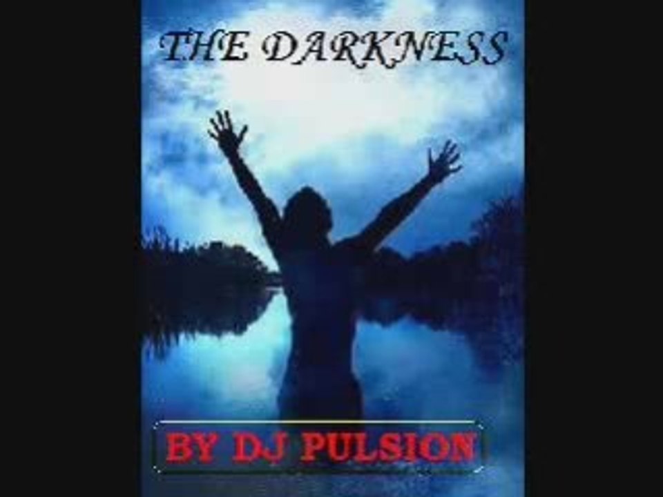 THE DARKNESS BY DJ PULSION