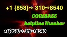 《《《》》》 ¶⩔ ¶⩔【Official LIST】 Coinbase® CUSTOMER© SUPPORT℗ Contact Number (Official)