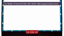 For Blade 15 Sword15 MS-1581 GF66 1582 Laptop Frame Cover NEW LCD ... -- Best Deal 2026 | Shop Now!