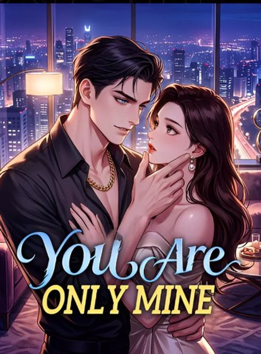 You Are Only Mine- Drama FULL MOVIES ENGLISH SUB