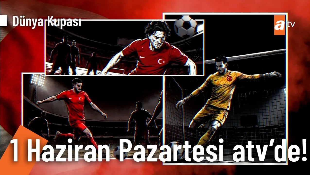 Türkiye - Kuzey Makedonya | Dünya Kupası Hazırlık Maçı 1 Haziran Pazartesi 20:30'da atv'de!