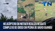 Helicóptero do Notaer realiza resgate complexo de idoso em pedra de Baixo Guandu