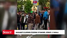 Husumetlilerinin üzerine otomobil sürdü: 2 yaralı
