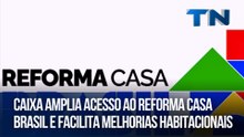 Caixa amplia acesso ao Reforma Casa Brasil e facilita melhorias habitacionais