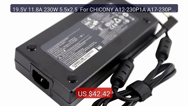 19.5V 11.8A 230W 5.5x2.5 For CHICONY A12-230P1A A17-230P1A A... Amazing Value 2026 | Must Have!
