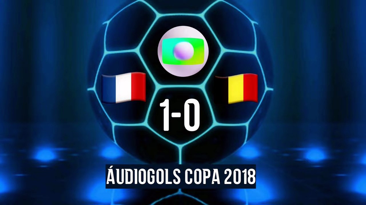 Áudiogols | França 1x0 Bélgica (Globo 2018)