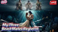 My Three Beast Mates Regret It