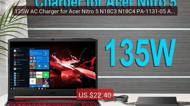 135W AC Charger for Acer Nitro 5 N18C3 N18C4 PA-1131-05 ADP... Top Pick 2026 | Unbeatable Price!