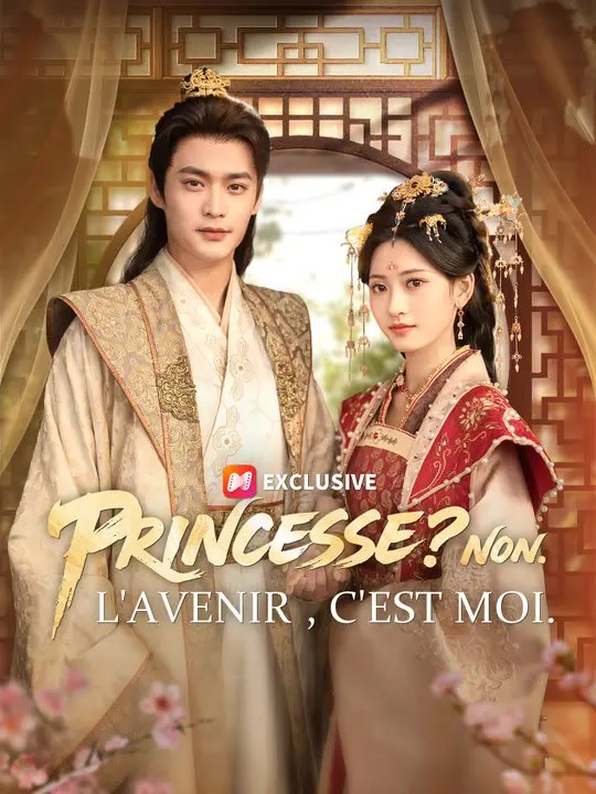 PRINCESSE ? NON. L'AVENIR, C'EST MOI. | Série Complète | Short Drama Français