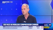Les Experts : L'UE face au rouleau compresseur chinois - 26/05