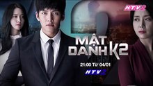 Mật Danh K2 | Trailer trên HTV2