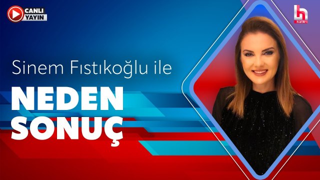 Sinem Fıstıkoğlu ile Neden Sonuç (26 Mayıs 2026)