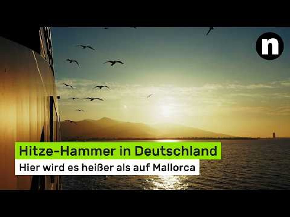 Hitze-Hammer in Deutschland: Hier wird es heute heißer als auf Mallorca