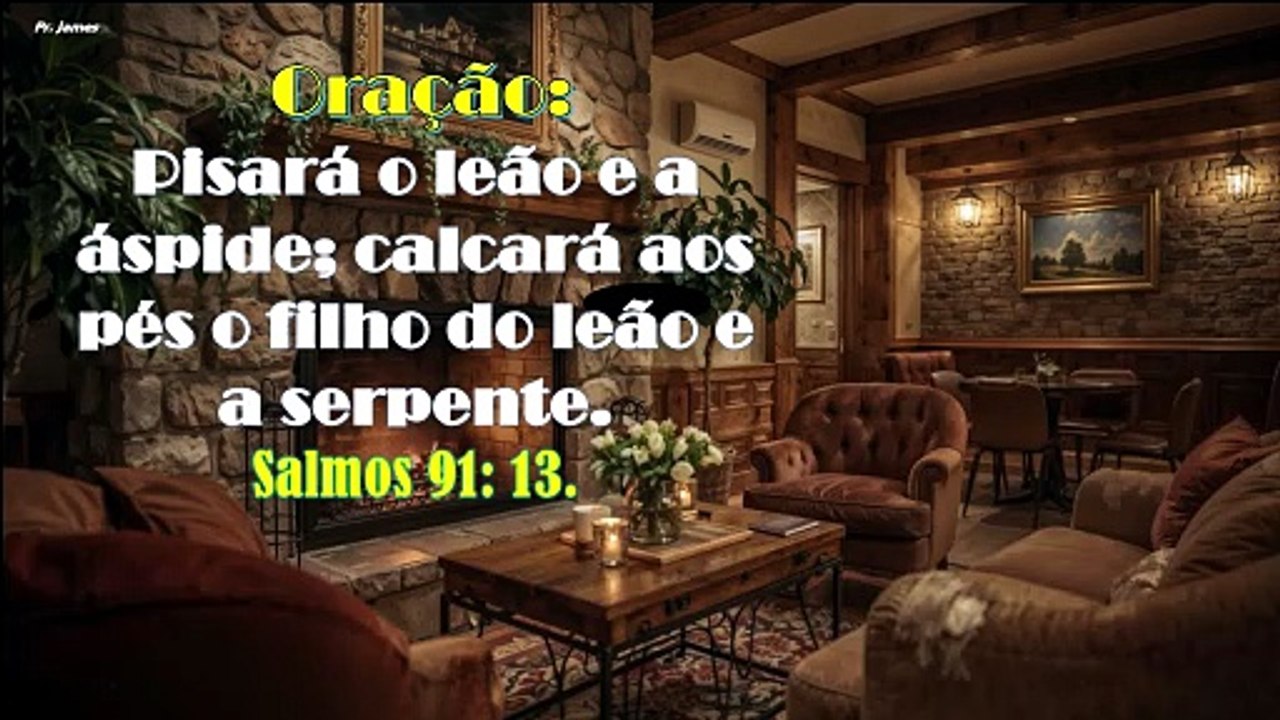 Oração: Pisará o leão e a áspide; calcará aos p...