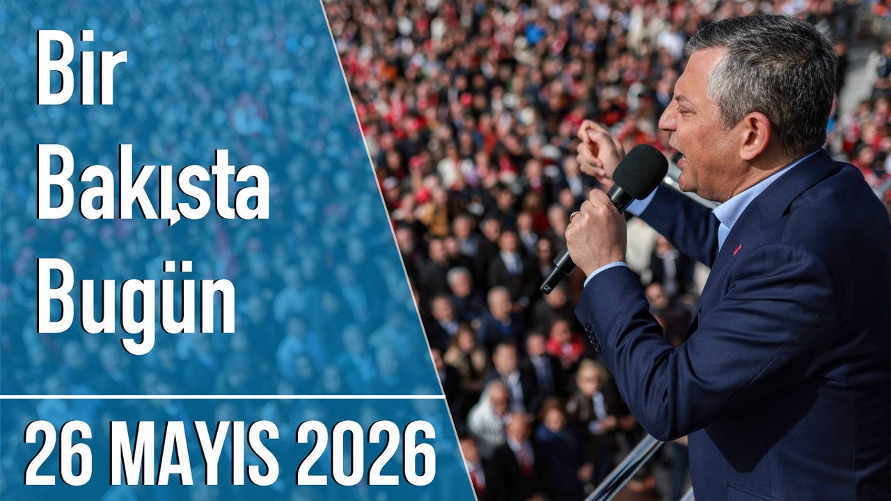 Türkiye ve dünya gündeminde neler oldu? İşte Bir Bakışta Bugün