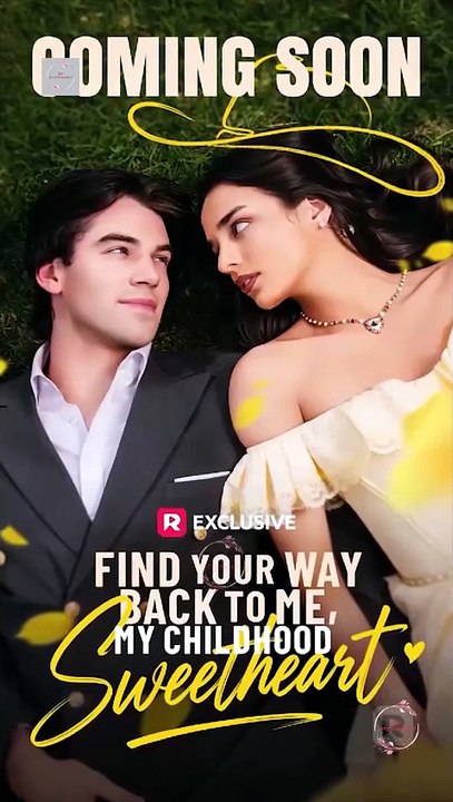 Find Your Way Back to Me, My Childhood Sweetheart