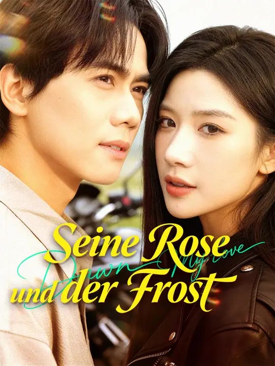 Seine Rose und der Frost | Komplette Serie | Short Drama Deutsch