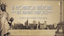 La prohibition américaine, une aubaine française (La case du siècle, 2024)
