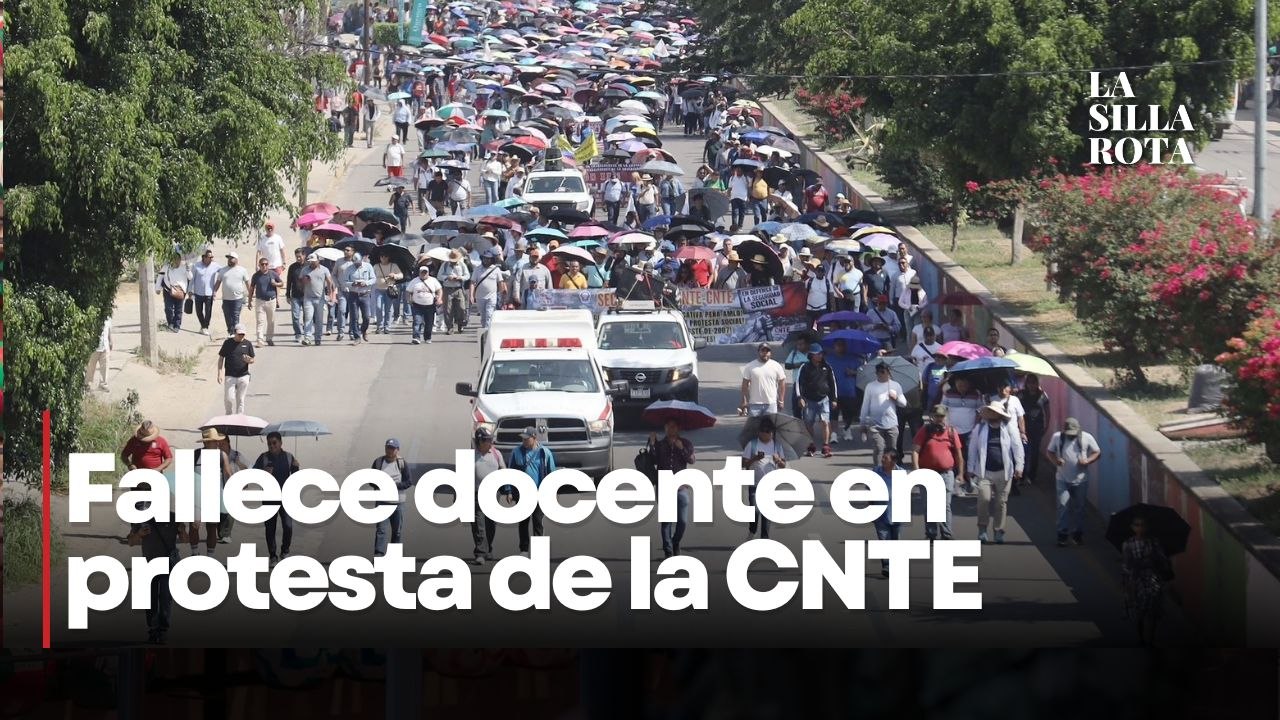 Muere maestro en plantón de la CNTE cerca del Zócalo