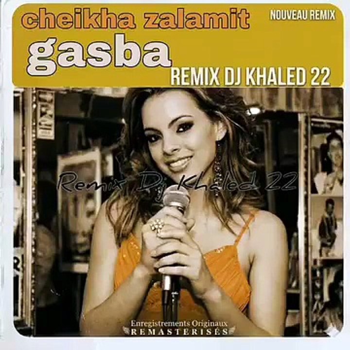Cheykha Zalamit Gasba Remix By Dj Khalid الشيخة زلاميت كصبة روميكس دي جي خالد
