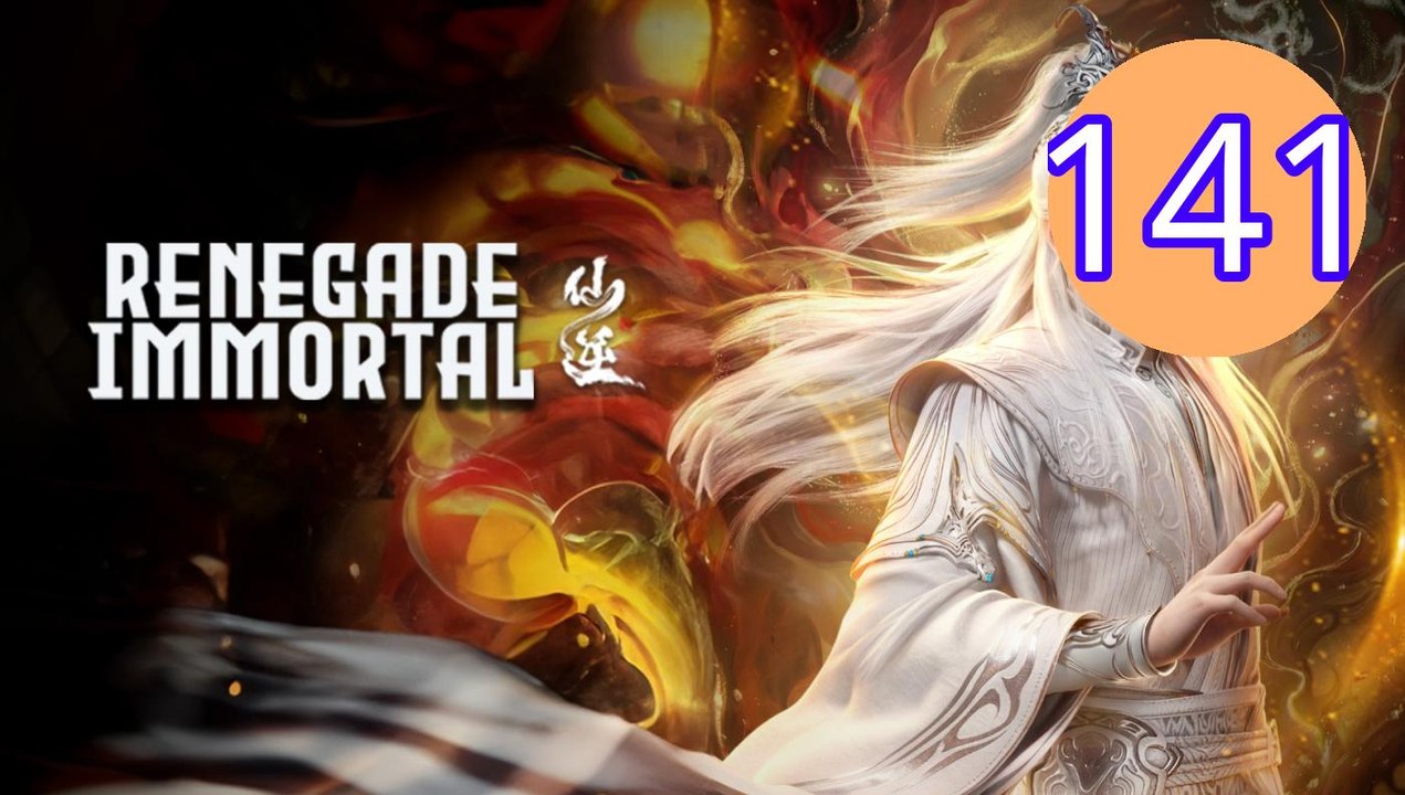 Renegade Immortal  Xian Ni Episode 141 Engsub