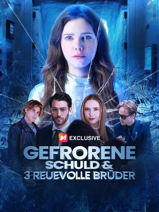 Gefrorene Schuld & 3 Reuevolle Brüder | Komplette Serie | Short Drama Deutsch