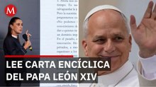 Claudia Sheinbaum elogia la encíclica de León XIV y la califica de "muy interesante"