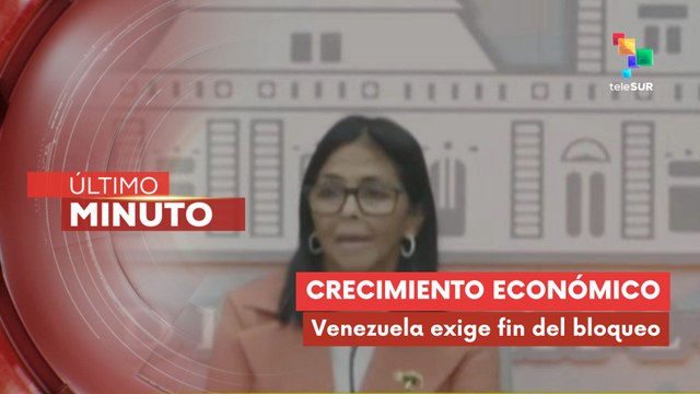Venezuela exige fin de sanciones y destaca crecimiento económico