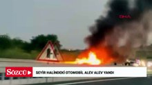 Seyir halindeki otomobil alev alev yandı