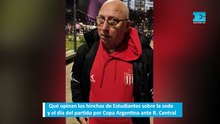 Qué opinan los hinchas de Estudiantes sobre la sede y el día del partido por Copa Argentina ante R. Central