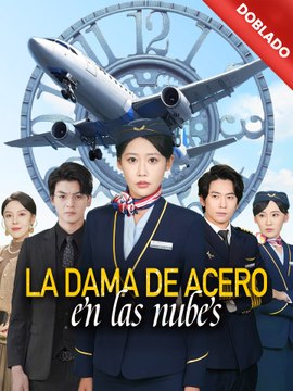 [Doblado]La dama de acero en las nubes | Serie Completa (100 eps) HD