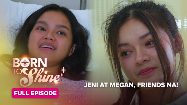 Born To Shine: Jeni at Megan, friends na! (Full Episode 54) May 27, 2026