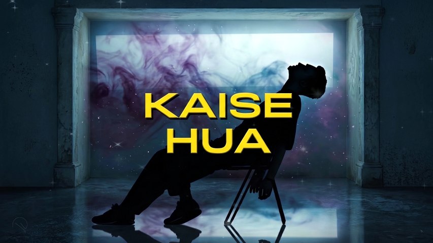 KAISE HUA