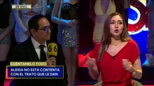 Aleida no esta conforme con los tratos de Chavana