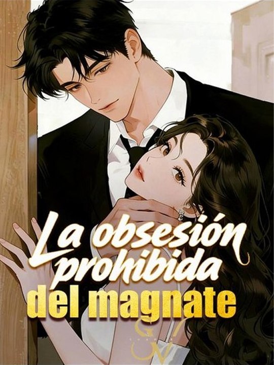 Doblado] 💗🔥La obsesión prohibida del magnate- Completo En Español