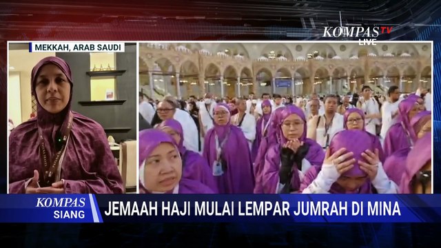 Terbaru! Suasana Jemaah Mulai Lempar Jumrah di Mina Rampungkan Seluruh Rukun Haji | KOMPAS SIANG