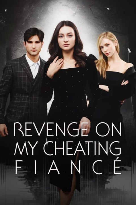 Revenge On My Cheating Fiancé | Komplette Serie | Deutsch