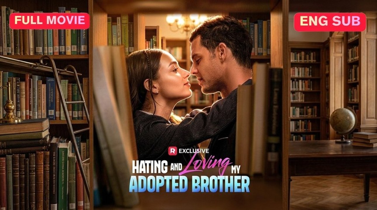 [EngSub] Hating and Loving My Adopted Brother