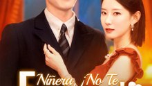 Niñera, ¡no te escapas! - Drama Completa | Español 2026
