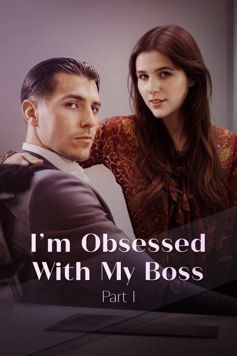 I'm obsessed with my boss part i | komplette serie | deutsch
