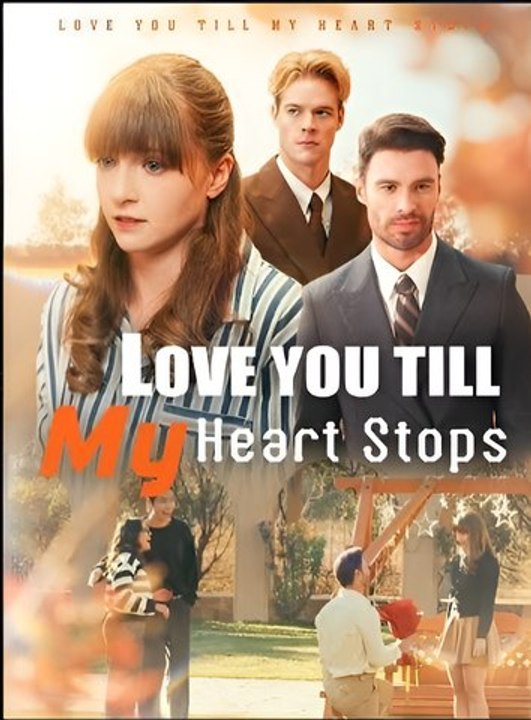 Love You Till My Heart Stops- Drama FULL MOVIES ENGLISH SUB