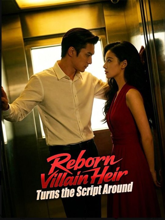 Reborn Villain Heir Turns the Script Around🔥 Chinese Drama - English Sub