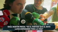 Raúl Martín Presa: "Es el partido que el Rayo lleva esperando toda la vida"