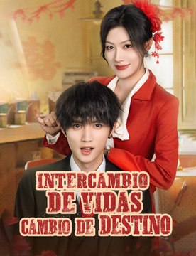 Intercambio de vidas, cambio de destino - Drama Completa | Español 2026