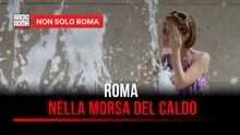 Roma nella morsa del caldo: bollino arancione e picchi fino a 32 gradi